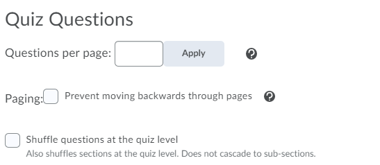 Quiz Question options, questions per page, paging, and shuffle questions at the quiz level.