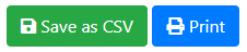 Export buttons - save as csv and print options